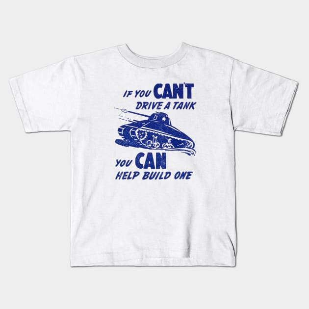 WWII You Can Build a Tank Kids T-Shirt by historicimage